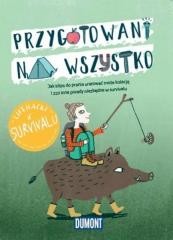 Przejdź do produktu Przygotowani na wszystko. Lifehacki w survivalu