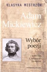 Przejdź do produktu Klasyka mistrzów. Adam Mickiewicz. Wybór poezji z opracowaniem