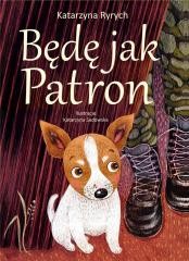 Przejdź do produktu Będę jak Patron - Katarzyna Ryrych