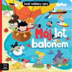 Przejdź do produktu Mój lot balonem. Świat widziany z góry