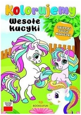 Przejdź do produktu Kolorowanka Kolorujemy wesołe kucyki. Books and fu
