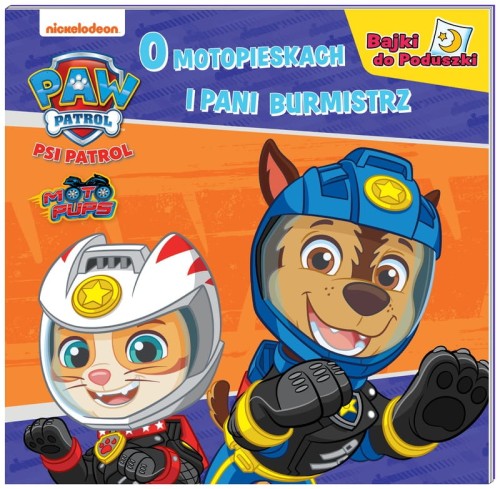 Przejdź do produktu Książka Psi Patrol. Bajki do poduszki cz. 8 O motopieskach i pani burmistrz, MSZ