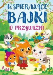 Przejdź do produktu Wspierające bajki o przyjaźni - Eleonora Barsotti