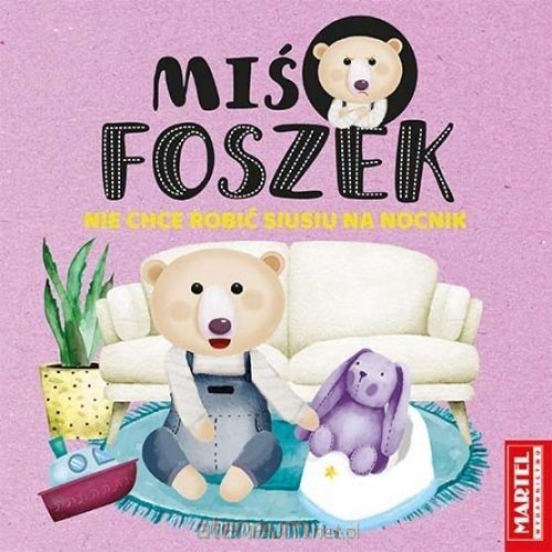 Przejdź do produktu Miś Foszek nie chce robić siusiu na nocniczek