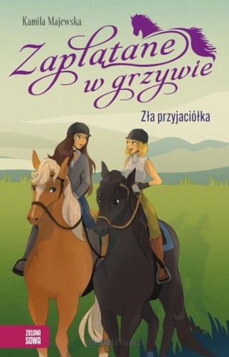 Przejdź do produktu Zaplątane w grzywie. Zła przyjaciółka