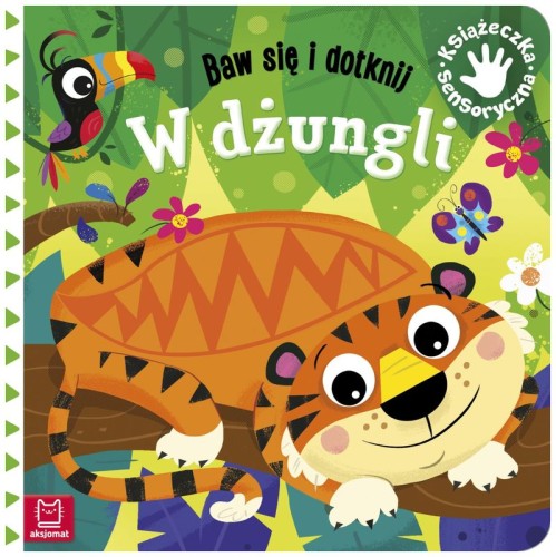 Przejdź do produktu Książeczka sensoryczna. Baw się i dotknij. W dżung