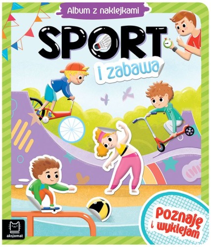 Przejdź do produktu Album z naklejkami. Poznaję i wyklejam. Sport i za