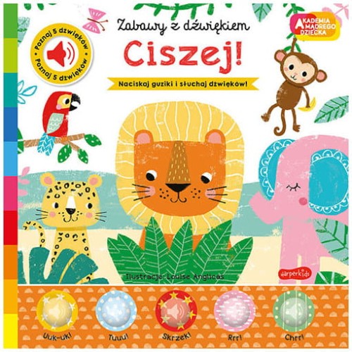 Przejdź do produktu Książka Ciszej! Akademia mądrego dziecka. Zabawy z dźwiękiem, Harpercollins
