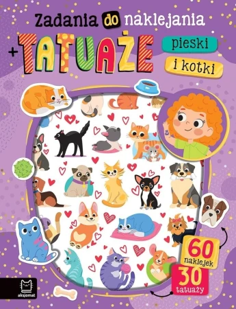 Zadania do naklejania + tatuaże. Pieski i kotki – 60 naklejek i 30 tatuaży.jpg