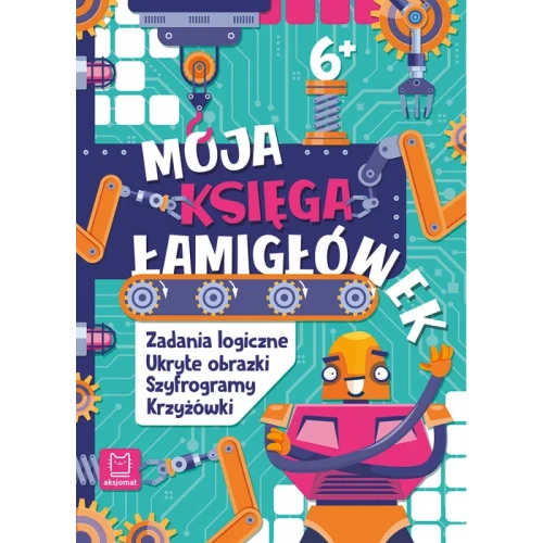 Przejdź do produktu Moja księga łamigłówek. Zadania logiczne, ukryte obrazki, szyfrogramy, krzyżówki 6+