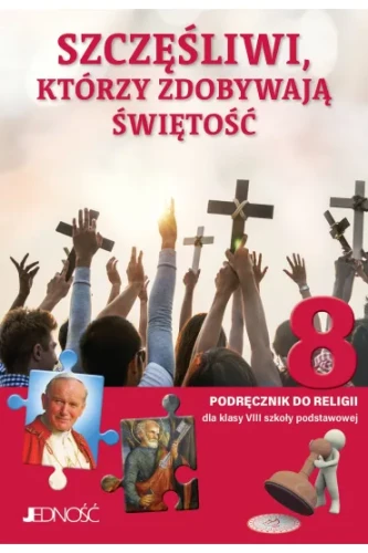 Przejdź do produktu Religia SP 8 Szczęśliwi, którzy zdobywają... podr.