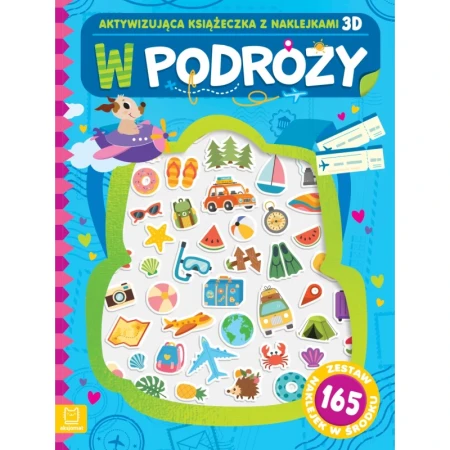 W podróży. Aktywizująca książeczka z naklejkami 3D. Zestaw 165 naklejek w rodku 1.jpg