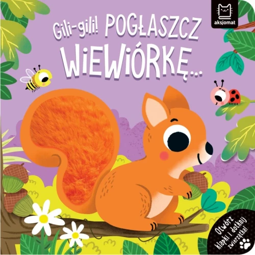 Przejdź do produktu Gili-gili! Pogłaszcz wiewiórkę... Otwórz klapki i dotknij zwierzątka!