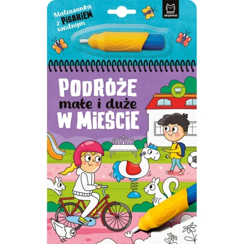 Przejdź do produktu Malowanka z pisakiem wodnym. Podróże małe i duże. W miecie