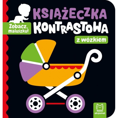 Przejdź do produktu Zobacz, maluszku! Książeczka kontrastowa z wózkiem