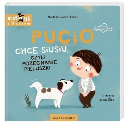 Przejdź do produktu Książeczka Pucio chce siusiu, czyli pożegnanie z p