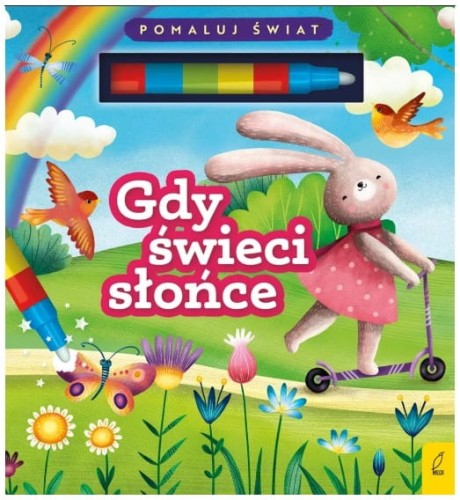 Przejdź do produktu Gdy świeci słońce. Pomaluj świat