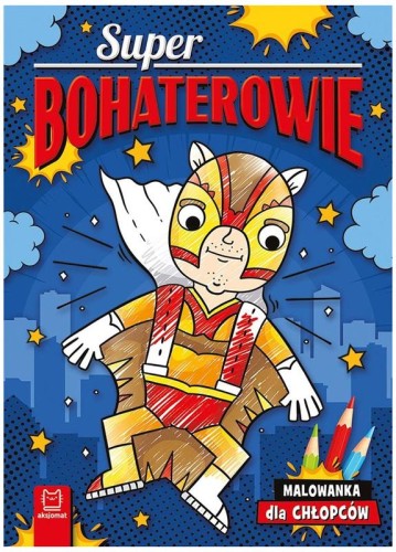 Przejdź do produktu Superbohaterowie. Malowanka dla chłopców