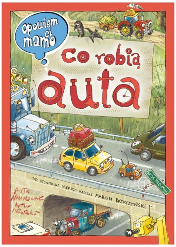 Przejdź do produktu Książka Opowiem ci, mamo, co robią auta, Nasza Księgarnia