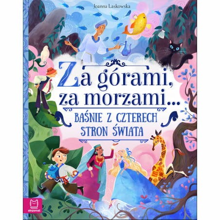 Przejdź do produktu Za górami za lasami. Baśnie z czterech stron świata