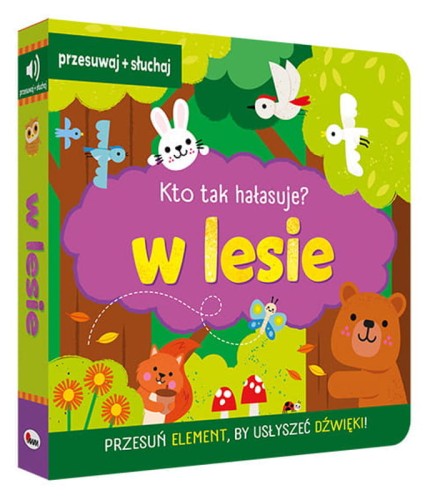 Przejdź do produktu KTO TAK HAŁASUJE W LESIE