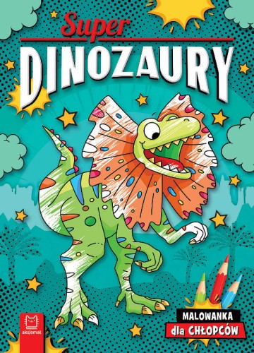 Przejdź do produktu Superdinozaury. Malowanka dla chłopców