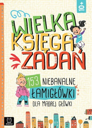 Przejdź do produktu Wielka księga zadań. 153 niebanalne łamigłówki dla mądrej główki