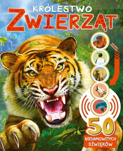 Przejdź do produktu 50 niesamowitych dźwięków. Królestwo zwierząt 9788382991949