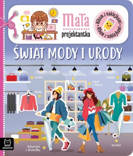 Przejdź do produktu Album z naklejkami. Mała projektantka. Świat mody i urody