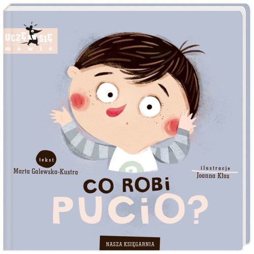 Przejdź do produktu Książka Co robi Pucio?, Nasza Księgarnia