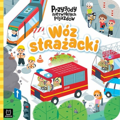 Przejdź do produktu Wóz strażacki.Przygody niezwykłych pojazdów
